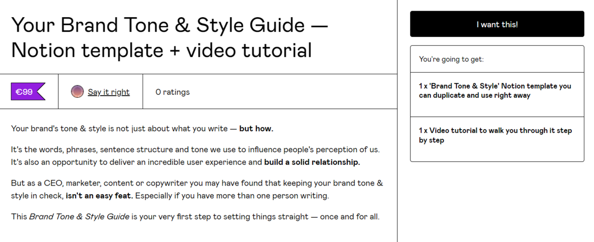 Say it right's Brand Tone & Style Notion template and video tutorial, available for purchase on Gumroad. For when you want to nail your brand communications once and for all.